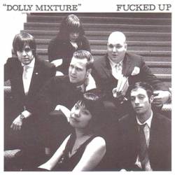 Fucked Up : Dolly Mixture
